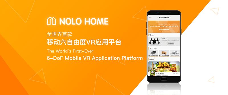 NOLO上线全球首款移动六自由度VR应用平台“NOLO HOME”，打造共赢VR生态圈